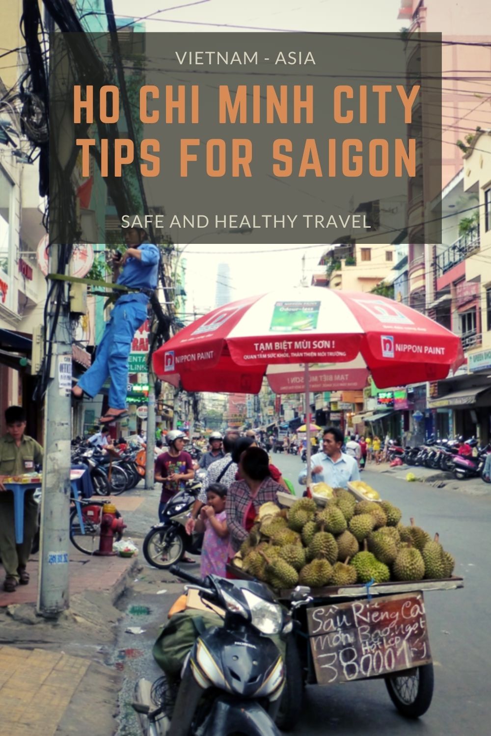 Travel Guide Ho Chi Minh City - Tips for Saigon - Vietnam - Safe and ...